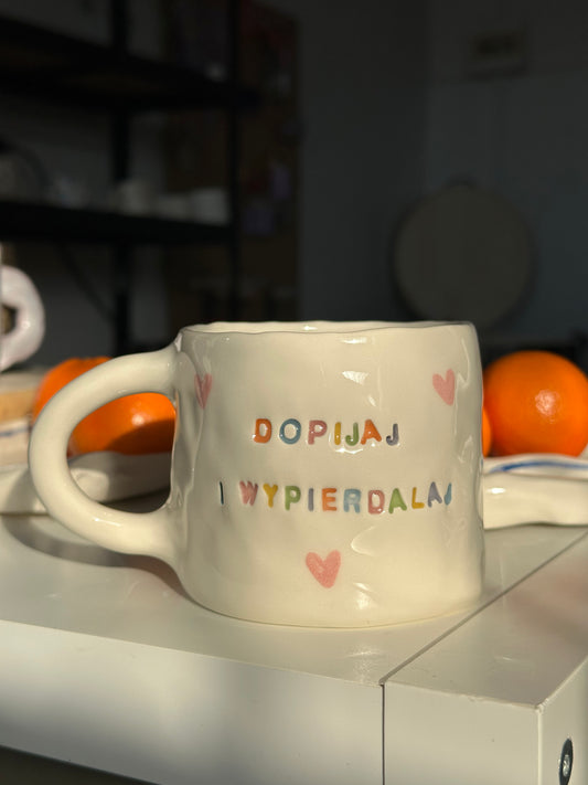 Kubek "dopijaj i wypierdalaj"