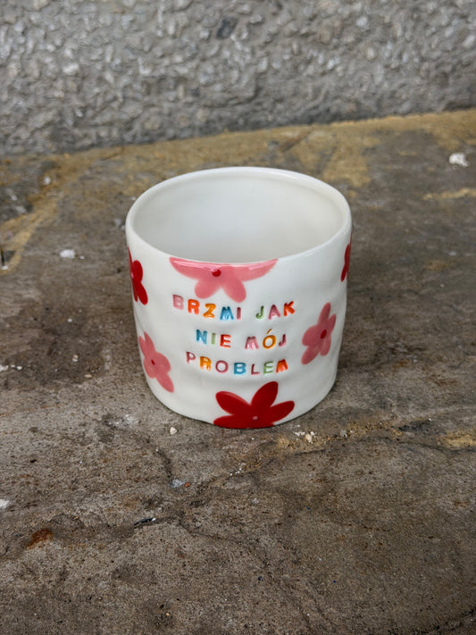 Kubek bez ucha L "brzmi jak nie mój problem"