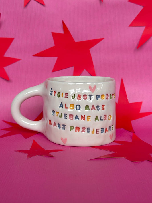 Kubek L "życie jest proste albo masz wyjebane albo masz przejebane"